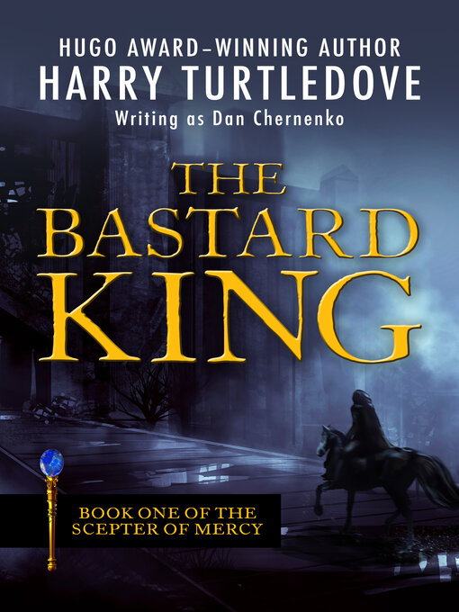 Title details for The Bastard King by Harry Turtledove - Available